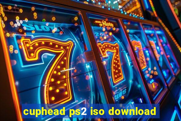 cuphead ps2 iso download